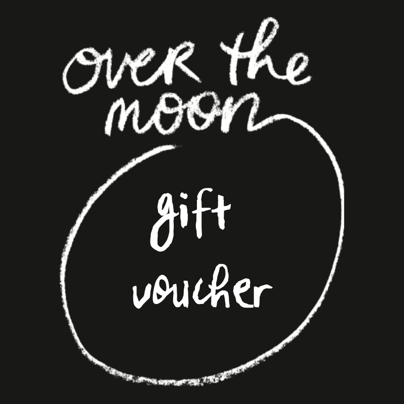 Over the Moon Gift Voucher